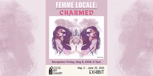 Front Window Gallery Exhibit: Femme Locale - Charmed