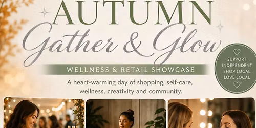 Autumn Gather & Glow Wellness and Retail Showcase  