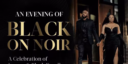 AN EVENING OF BLACK ON NOIR