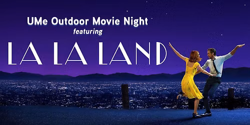 UMe Outdoor Movie Night \u2014 La La Land (FREE)