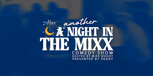 Another Night In The Mixx: Comedy Show