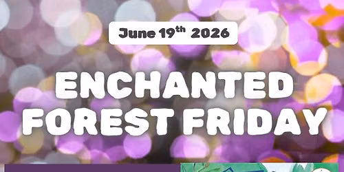 Enchanted Forest Friday
