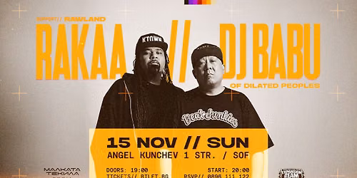 RAKAA & DJ BABU \/\/ DILATED PEOPLES @ MALKATA TEKILA SOFIA 15\/11\/2026