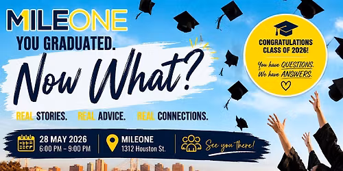 YOU GRADUATED. NOW WHAT?