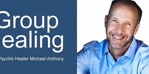 Group Healing with Michael Anthony 