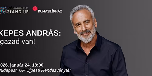 Tudom\u00e1nyos Stand Up - Kepes Andr\u00e1s: Igazad van!