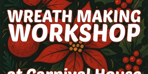 Wreath Making Workshop