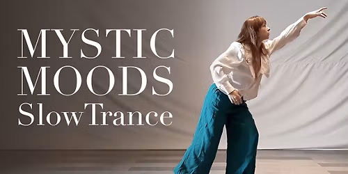MYSTIC MOODS \/ Slow Trance Event
