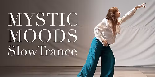 MYSTIC MOODS \/ Slow Trance Event