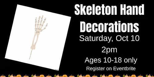 Skeleton Hand Decorations (Ages 10-18)