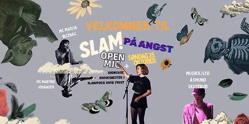 SLAM! p\u00e5 Angst \/\/ Open mic+Special Guest Sofie Frost - norgesmester i slampoesi