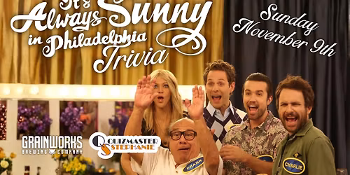 Always Sunny Trivia at Grainworks