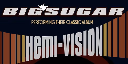 HEMI-VISION LIVE! 30th ANNIVERSARY TOUR- MONTREAL *18+* 