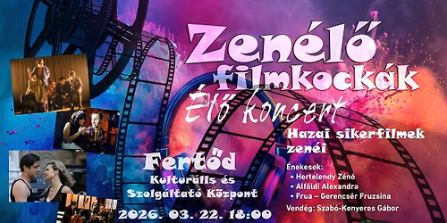 Zen\u00e9l\u0151 filmkock\u00e1k - \u00c9l\u0151 koncert hazai sikerfilmek zen\u00e9ib\u0151l