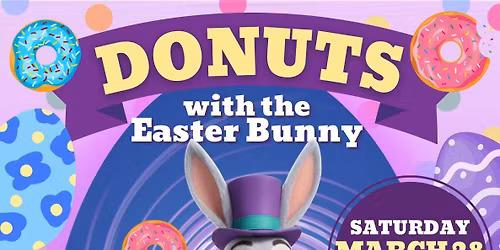 \ud83c\udf69\ud83d\udc30\ud83d\udefc DONUTS WITH THE EASTER BUNNY \ud83d\udefc\ud83d\udc30\ud83c\udf69