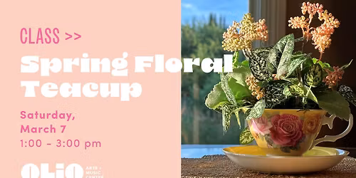 Spring Floral Teacup Class with Cindy Sanford