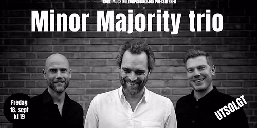 Minor Majority trio - Utsolgt!