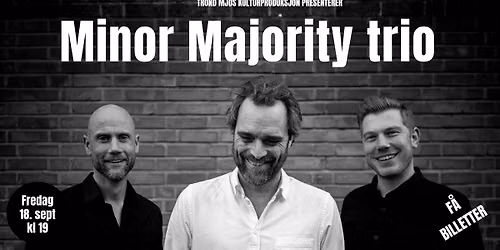 Minor Majority trio - F\u00e5 billetter!