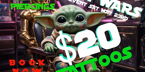 STAR WARS $20 TATTOOS and HALF PRICE PIERCINGS 