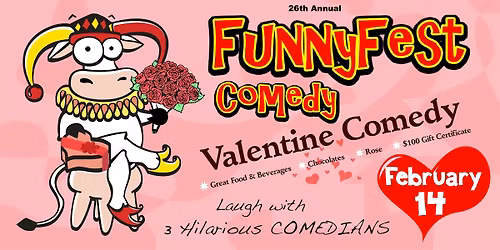 VALENTINE COMEDY Extravaganza, Saturday, FEBRUARY 13 - Laughter and Romance