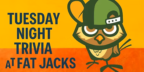 Tuesday Night Trivia at Fat Jacks!