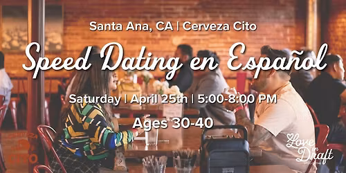 Speed Dating en Espa\u00f1ol | Ages 30-40 | Cerveza Cito | Santa Ana, CA