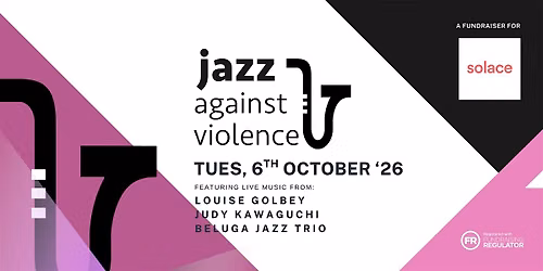 Jazz Against Violence 2026 in support of Solace