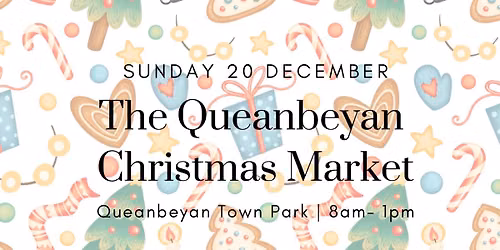 The Queanbeyan CHRISTMAS Market: December