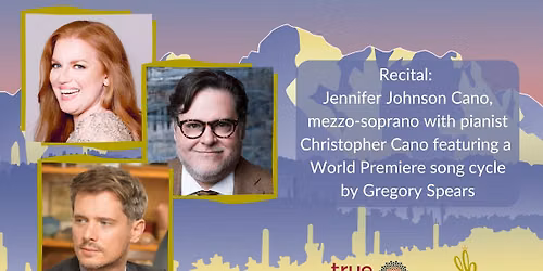 Recital: Jennifer Johnson Cano, mezzo-soprano featuring a World Premiere by Gregory Spears