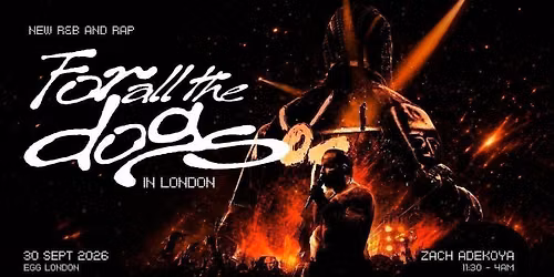 For All The Dogs (London)
