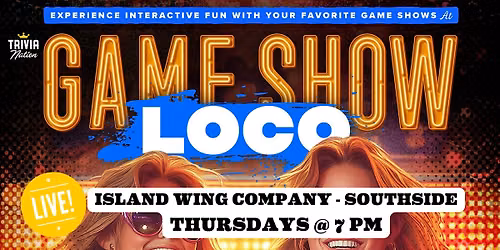 Trivia Nation Game Show Loco at Island Wing Co - Southside  $100 in prizes!