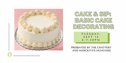 Cake & Sip: Basic Cake Decorating