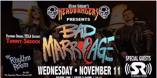 Mike Gaube's Headbangers presents Bad Marriage at The Rhythm Room!!