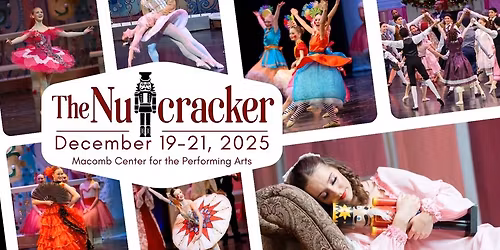 The Nutcracker \u2013 Presented by Macomb Ballet Company