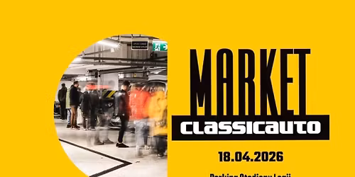 Classicauto Market -  Wiosna 2026 - 18 kwietnia Parking Stadionu  Legii Warszawa