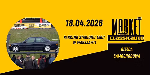 Classicauto Market - Wiosna 2026 - 18 kwietnia Parking Stadionu Legii Warszawa