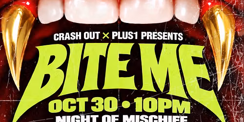 BITE ME\ud83e\udee6 by Plus1 + CrashOut