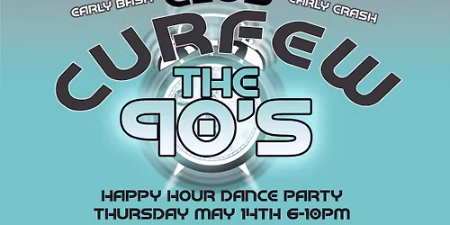 Club Curfew presents The 90s, A Happy Hour Dance Party, feat. DJ Gregarious @ the Crystal Ballroom