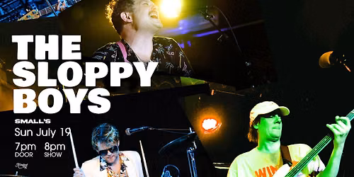 The Sloppy Boys | Small's