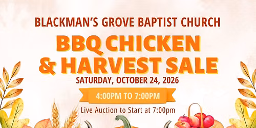Blackman's Grove Baptist Church BBQ Chicken & Harvest Sale