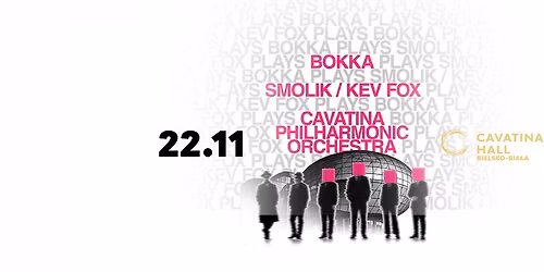BOKKA x SMOLIK \/ KEV FOX || Bielsko - Bia\u0142a Cavatina Hall 22.11 