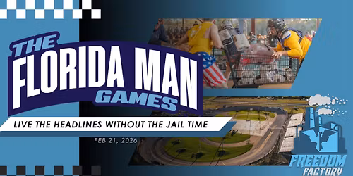 The Florida Man Games at The Freedom Factory