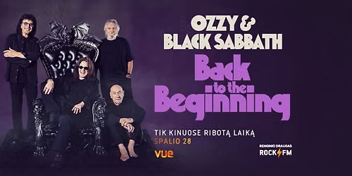 OZZY & BLACK SABBATH: Back To The Beginning - pasaulin\u0117 filmo premjera @ VUE ekrane Vilniuje