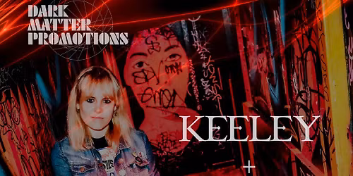 Dark Matter presents Keeley + Black Bordello