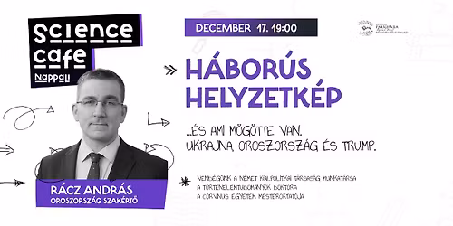Science Caf\u00e9 a Nappaliban - R\u00e1cz Andr\u00e1s - H\u00e1bor\u00fas helyzetk\u00e9p