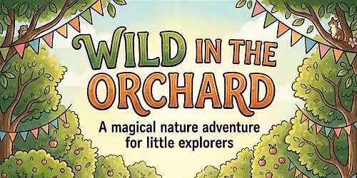 Wild in the Orchard