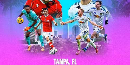 Wrexham AFC vs Leeds United FC at Raymond James Stadium