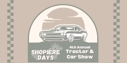 4th Annual Shopiere Days Tractor & Car Show