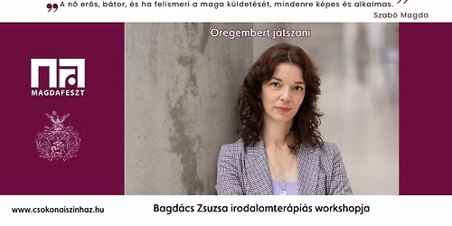 \u00d6REGEMBERT J\u00c1TSZANI \u2013 irodalomter\u00e1pi\u00e1s workshop I MagdaFeszt