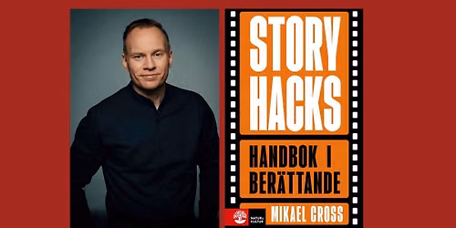 F\u00f6rfattarsamtal med Mikael Cross om boken Storyhacks- S\u00e5 n\u00e5r du ut n\u00e4r uppm\u00e4rksamhet \u00e4r h\u00e5rdvaluta
